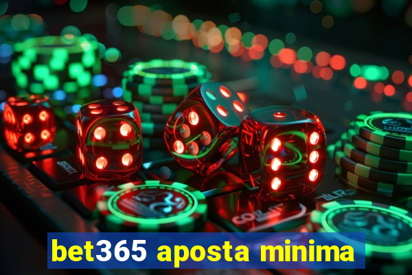 bet365 aposta minima